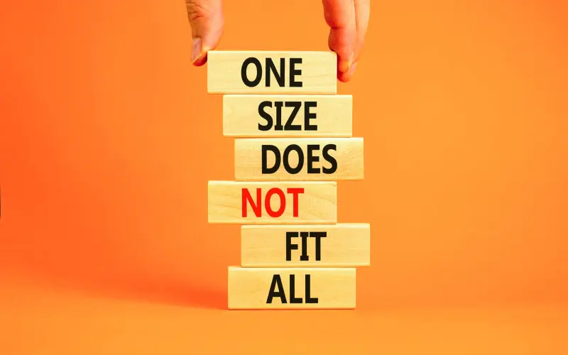 One size does not fit all